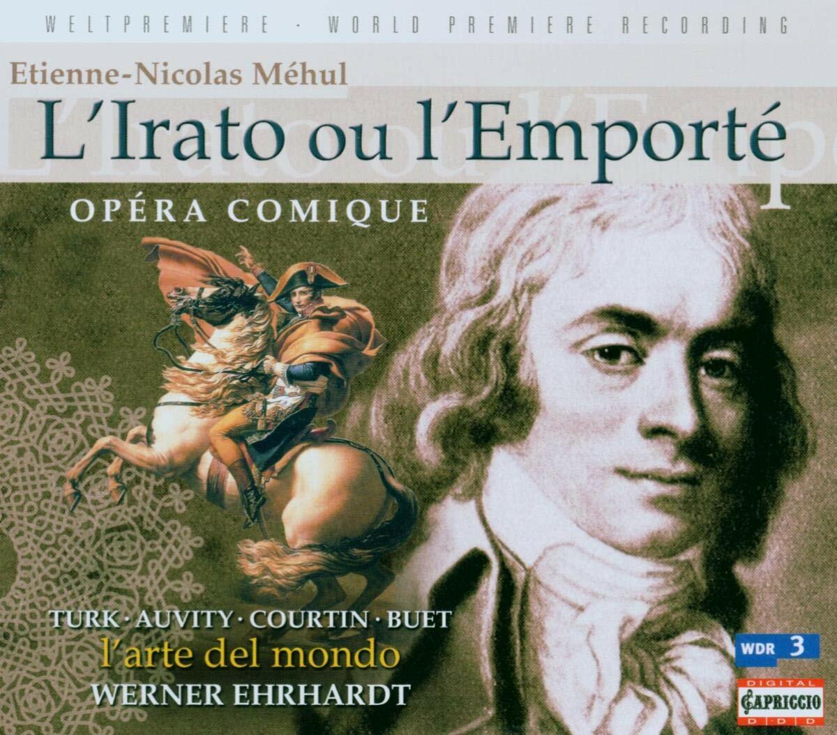Mehul - L'Irato ou l'Emporte / Turk, Auvity, Courtin, Buet, Hempel, Poplutz, L'arte del mondo, Ehrhardt - Cyril Auvity, Pauline Courtin, Alain Buet, Miljenko Turk, Svenja Hempel, Georg Poplutz, Etienne-Nicolas Méhul, Werner Ehrhardt, L'arte del mondo, Bonner Kammerchor - CD