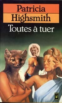 Toutes à tuer - Patricia Highsmith - Livre