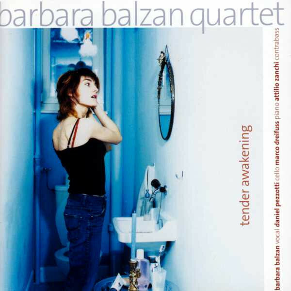 Barbara Balzan Quartet - Tender Awakening - Barbara Balzan Quartet - CD