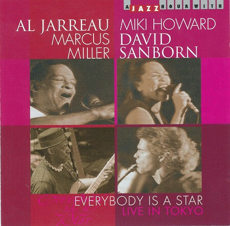 Al Jarreau, Miki Howard, Marcus Miller, David Sanborn - Everybody Is A Star Live In Tokyo - David Sanborn, Marcus Miller, Al Jarreau, Miki Howard - CD