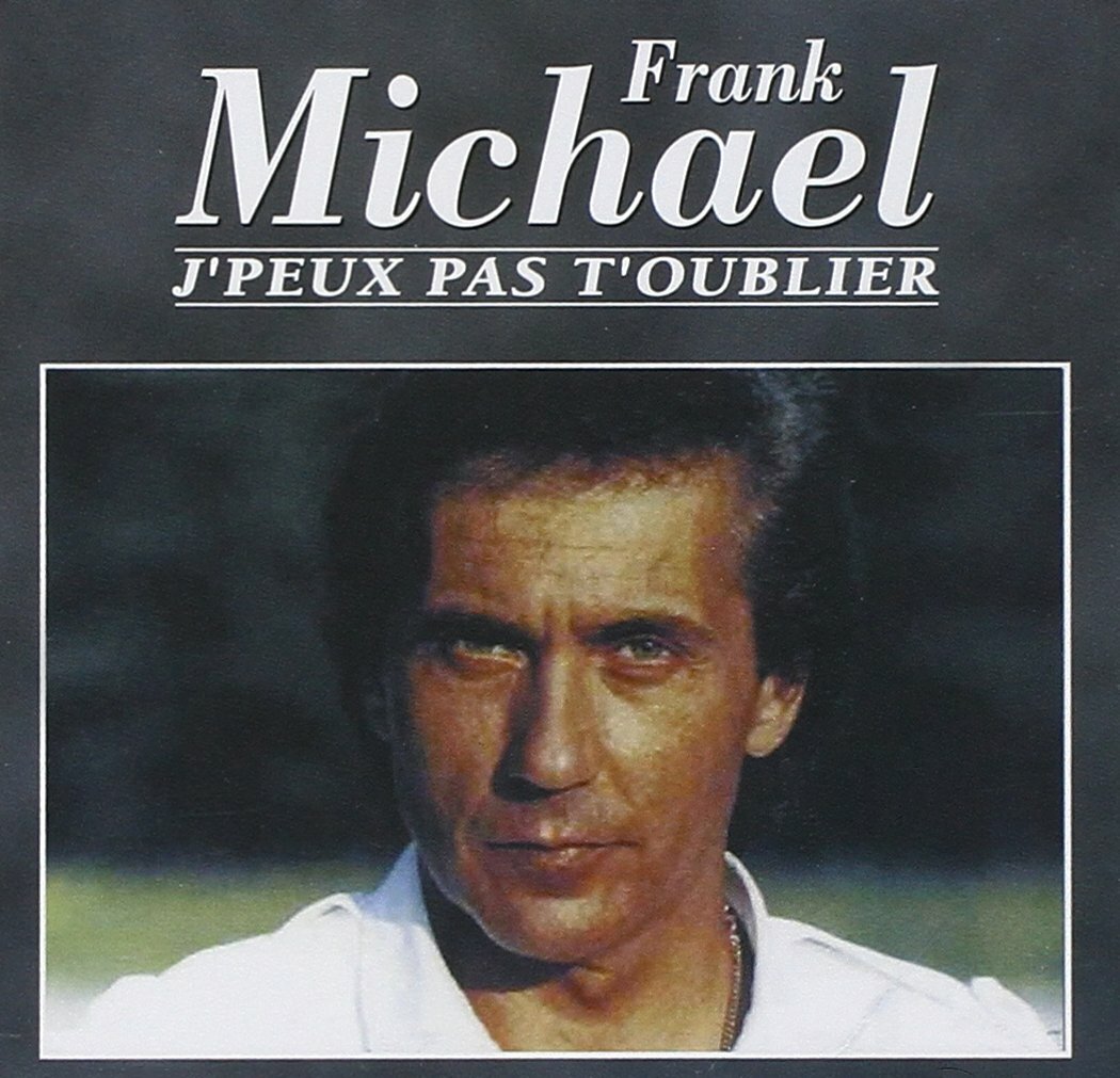 J'peux pas t'oublier - Frank Michael - CD