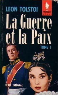 La guerre et la paix Tome I - Comte Léon L. Tolstoï - Livre