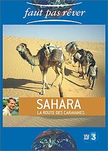 Faut pas rêver : Sahara, la route des caravanes - Inconnu - DVD