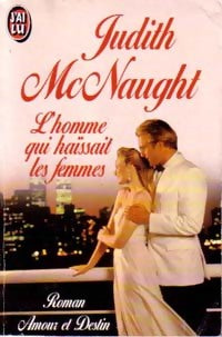 L'homme qui haïssait les femmes - Judith McNaught - Livre