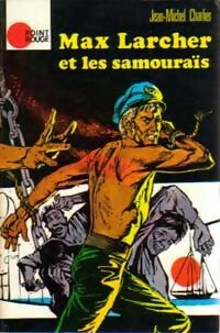 Max Larcher et les samouraïs - Jean-Michel Charlier - Livre