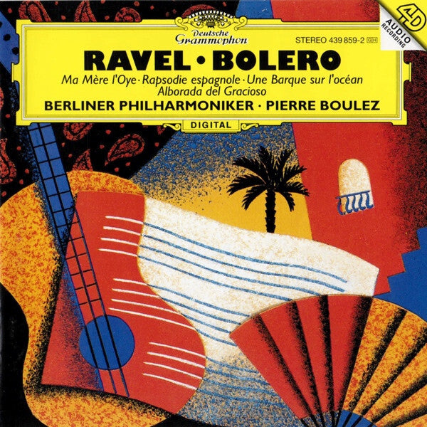 Ravel* - Berliner Philharmoniker ? Pierre Boulez - Boléro ? Ma Mère L'Oye ? Rapsodie Espagnole ? Une Barque Sur L'Océan ? Alborada Del Gracioso - Ravel - CD