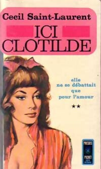 Ici Clotilde Tome II - Cécil Saint-Laurent - Livre
