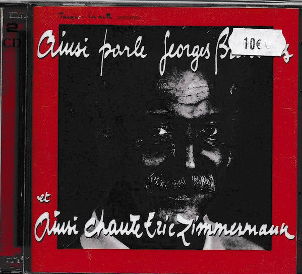 Eric Zimmermann (2) / Georges Brassens - Ainsi Parle Georges Brassens Entretiens Avec Philippe Nemo Ainsi Chante Eric Zimmermann - Georges Brassens, Eric Zimmermann (2) - CD
