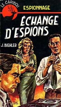 Echange d'espions - Jean Biehler - Livre