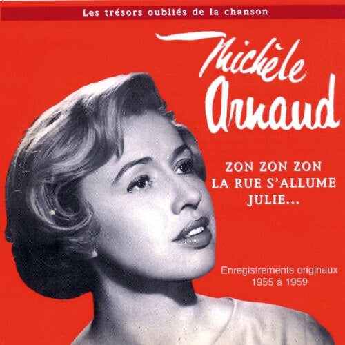 Michèle Arnaud - Zon Zon Zon, La Rue S'Allume, Julie... - Michèle Arnaud - CD