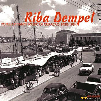 Collectif - Riba Dempel: Popular Dance Music Of Curaçao 1950-1954 - Collectif - CD