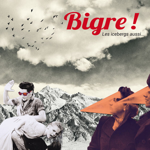 Bigre ! - Les Icebergs Aussi... - Bigre ! - CD