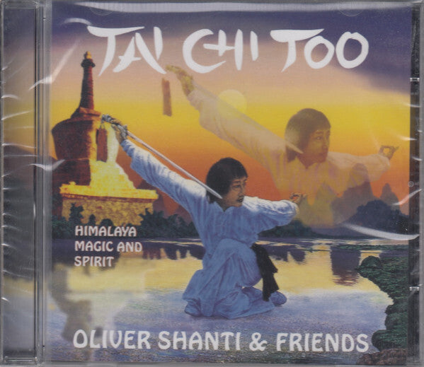 Oliver Shanti & Friends - Tai Chi Too - Himalaya, Magic And Spirit - Oliver Shanti & Friends - CD