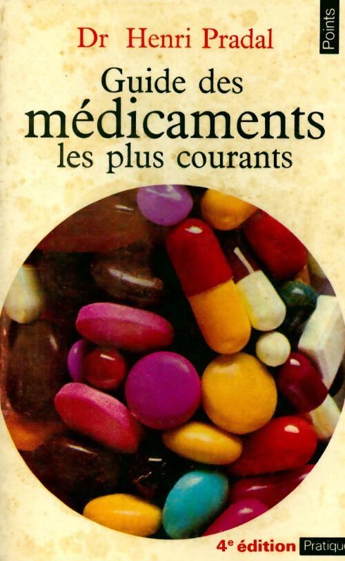 Guide des médicaments les plus courants - Dr Henri Pradal - Livre