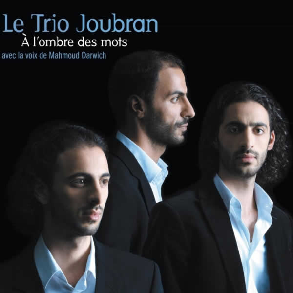 Le Trio Joubran* Avec la Voix de Mahmoud Darwich* - À L'Ombre Des Mots - Le Trio Joubran Avec la Voix de Mahmoud Darwich - CD