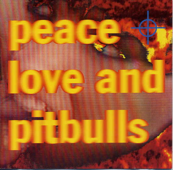 Peace, Love And Pitbulls - Peace, Love And Pitbulls - Peace, Love And Pitbulls - CD