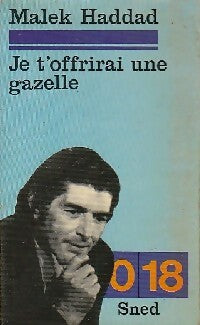 Je t'offrirai une gazelle - Malek Haddad - Livre