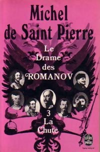 Le drame des Romanov Tome II : La chute - Michel De Saint Pierre - Livre