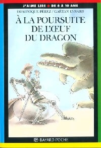 A la poursuite de l'oeuf du dragon - Dominique Perez - Livre