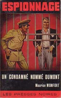 Un condamné nommé Dumont - Maurice Monfort - Livre