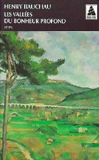 Les vallées du boheur profond - Henry Bauchau - Livre