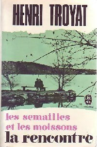 Les semailles et les moissons Tome V : La rencontre - Henri Troyat - Livre