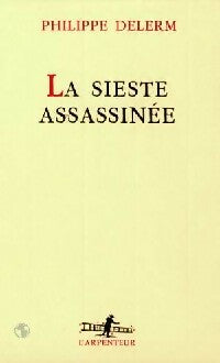 La sieste assassinée - Philippe Delerm - Livre