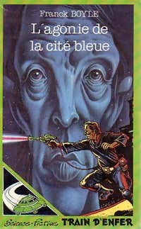 L'agonie de la cité bleue - Franck Boyle - Livre