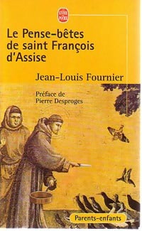 Le pense-bêtes de Saint François d'Assise - Jean-Louis Fournier - Livre
