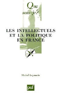 Les intellectuels et la politique en France - Michel Leymarie - Livre