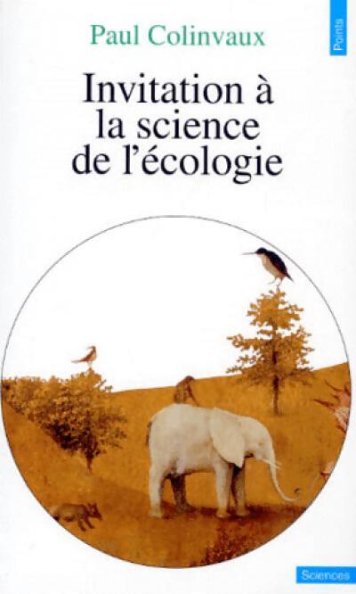 Invitation à la science de l'écologie - Paul Colinvaux - Livre
