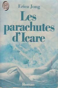 Les parachutes d'Icare - Erica Jong - Livre