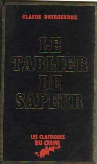 Le tablier de sapeur - Claude Bourgendre - Livre