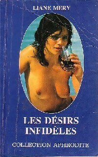 Les désirs infidèles - Liane Méry - Livre