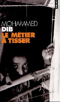 Le métier à tisser - Mohammed Dib - Livre