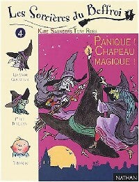 Les sorcières du Beffroi Tome IV : Panique ! Chapeau magique ! - Kate Saunders - Livre