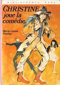 Christine joue la comédie - Marie-Louise Fischer - Livre