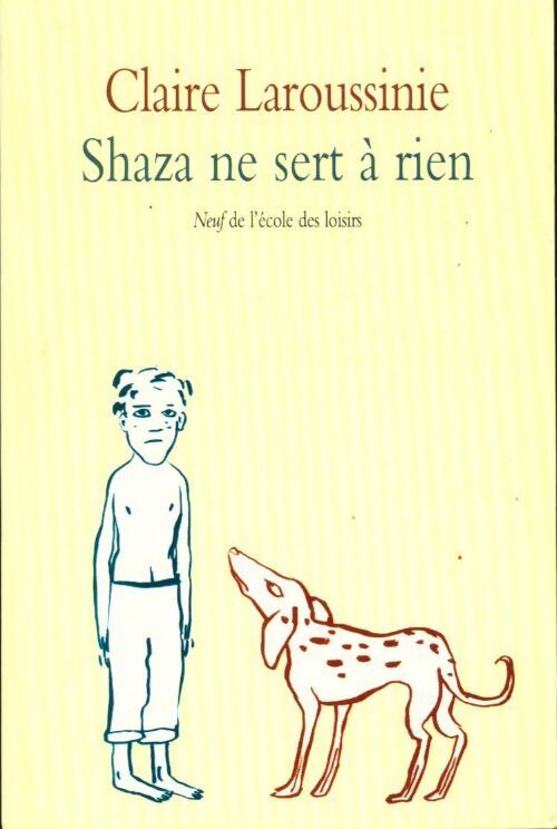 Shaza ne sert à rien - Claire Laroussinie - Livre