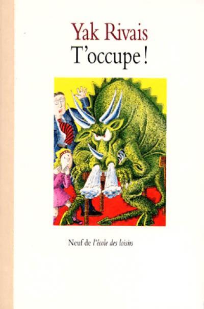 T'occupe ! - Yak Rivais - Livre