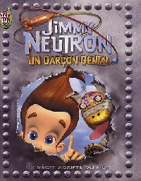 Jimmy Neutron, un garçon génial - Marc Cerasini - Livre