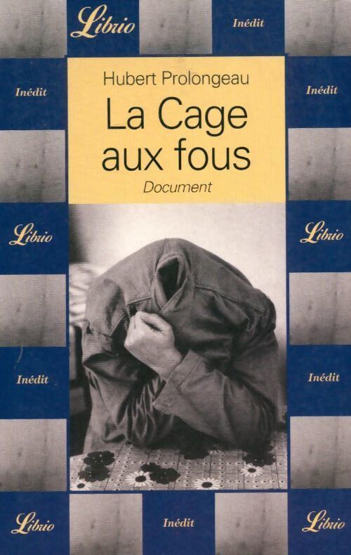 La cage aux fous - Hubert Prolongeau - Livre