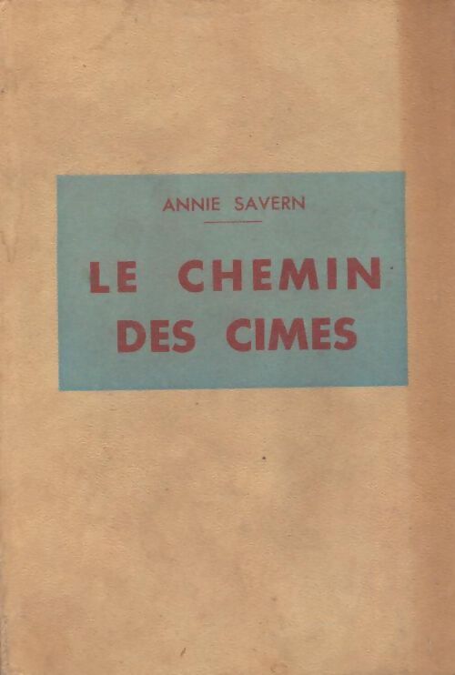 Le chemin des cimes - Annie Savern - Livre