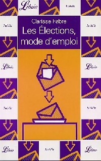 Les élections, mode d'emploi - Clarisse Fabre - Livre