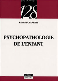 Psychopathologie de l'enfant - Karinne Gueniche - Livre