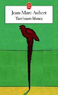 Tambours blancs - Jean-Marc Aubert - Livre