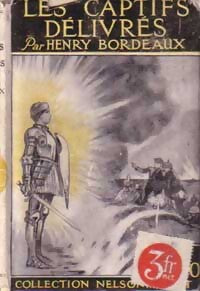 La chanson de Vaux-Douaumont Tome II : Les captifs délivrés - Henri Bordeaux - Livre