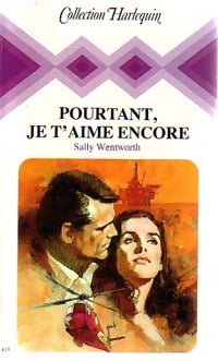 Pourtant, je t'aime encore - Sally Wentworth - Livre