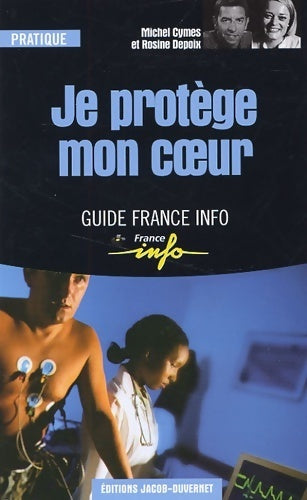 Je protège mon coeur - Michel Cymes, Rosine Depoix - Livre