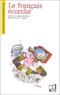 Le français écorché - Jean-Pierre Colignon, Pierre-Valentin Berthier - Livre