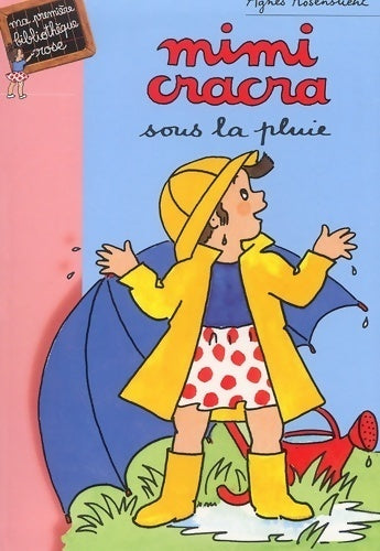 Mimi Cracra sous la pluie - Agnès Rosenstiehl - Livre